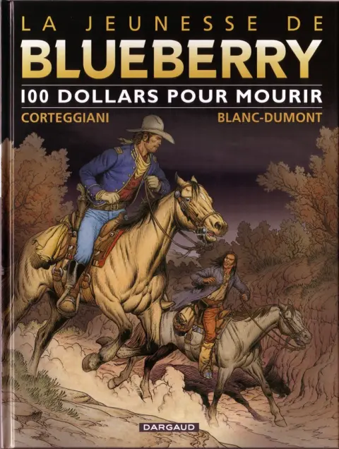 La Jeunesse de Blueberry Tome 16 100 dollars pour mourir