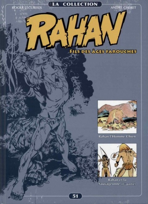 Couverture de l'album Rahan La Collection Volume 51 Rahan l'Homme Chien, Rahan et la Sauvageonne (1re partie)