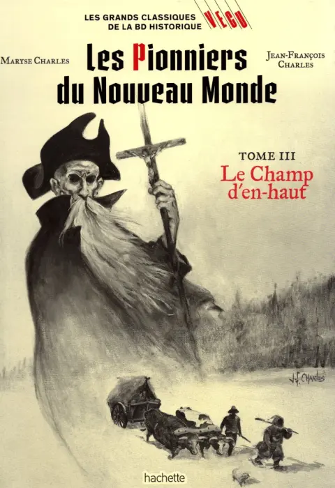 Les grands Classiques de la BD Historique Vécu - La Collection Tome 62 Les Pionniers du Nouveau Monde - Tome III : Le Champ d'en-haut