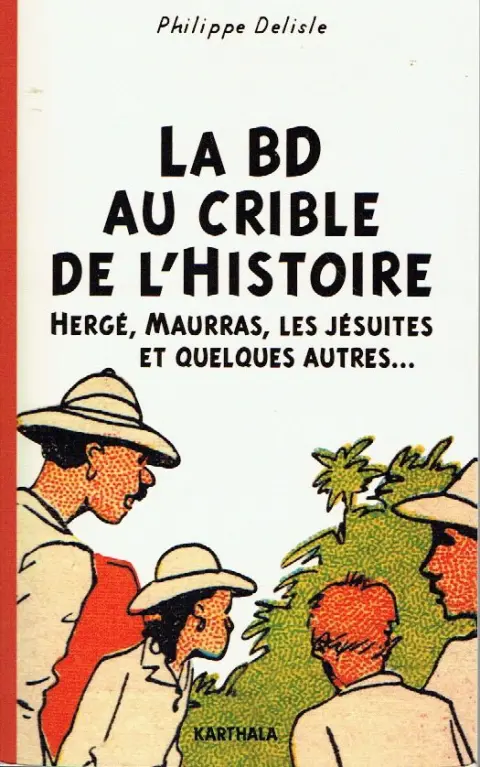 La BD au crible de l'Histoire Hergé, Maurras, les jésuites et quelques autres ...