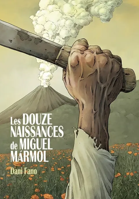 Les douze Naissances de Miguel Mármol