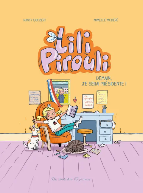 Lili Pirouli Tome 2 Lili Pirouli - Demain je serai présidente