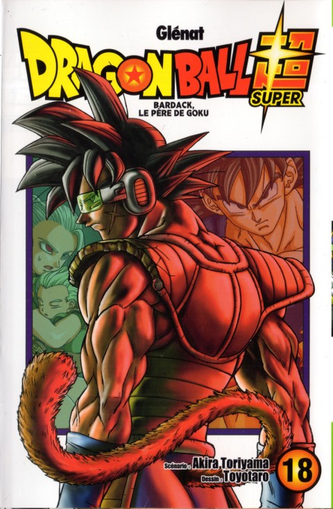 Couverture de l'album Dragon Ball Super 18 Bardack, le père de Goku