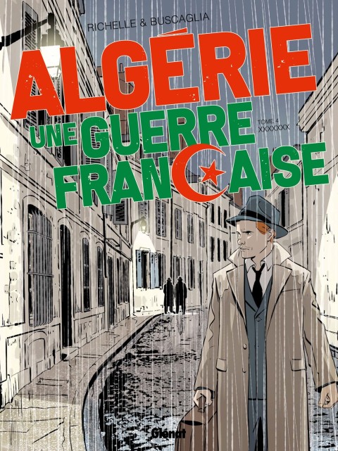 Algérie , une guerre française Tome 4 La guerre en métropole