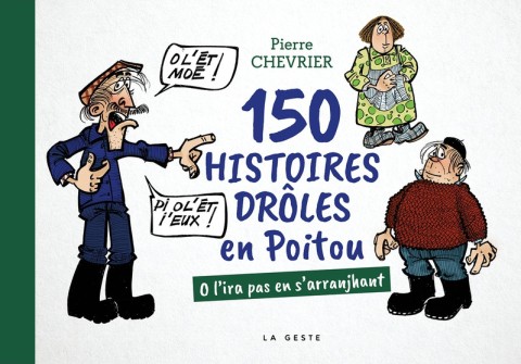 150 histoires drôles en Poitou O l'ira pas en s'arranjhant