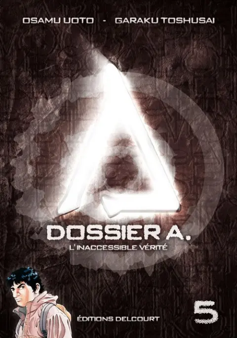 Dossier A. Tome 5 L'Inaccessible Vérité