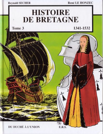 Histoire de Bretagne Tome 3 Du Duché à l'union