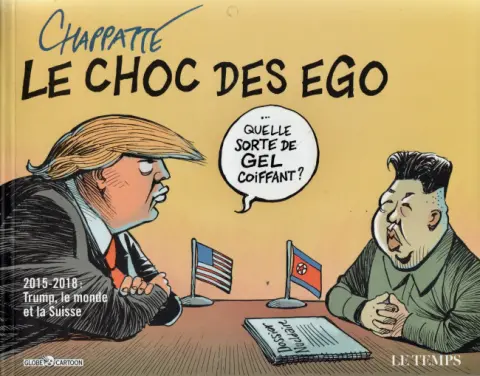 Le choc des égo 2015-2018 : Trump, le monde et la Suisse