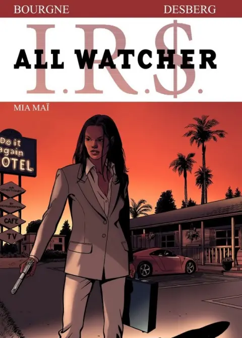 Couverture de l'album I.R.$. - All Watcher Tome 5 Mia Maï