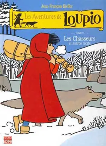 Les aventures de Loupio Tome 2 Les Chasseurs et autres récits