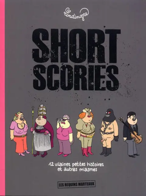 Short scories 12 vilaines petites histoires et autres miasmes