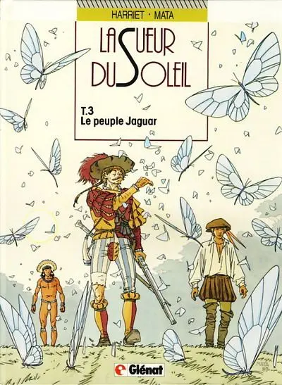 La Sueur du soleil Tome 3 Le peuple Jaguar