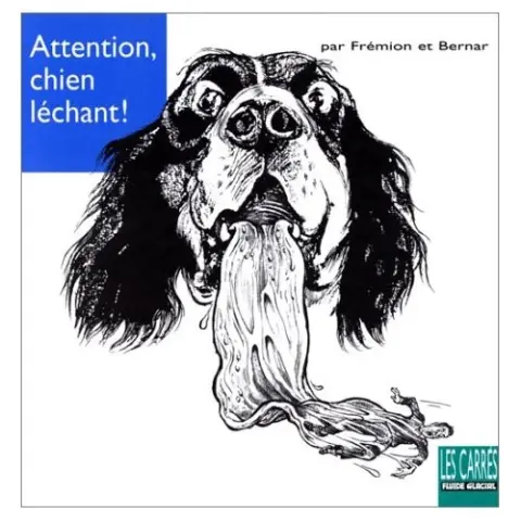 Attention, chien léchant !