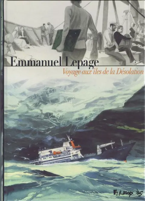 Australes - Deux récits du monde au bout du monde Tome 1 Voyage aux îles de la Désolation