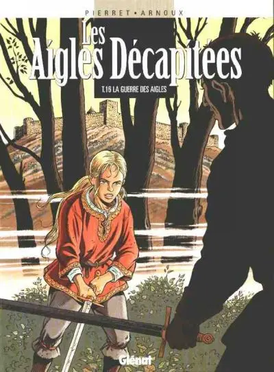 Les Aigles décapitées Tome 16 La guerre des Aigles
