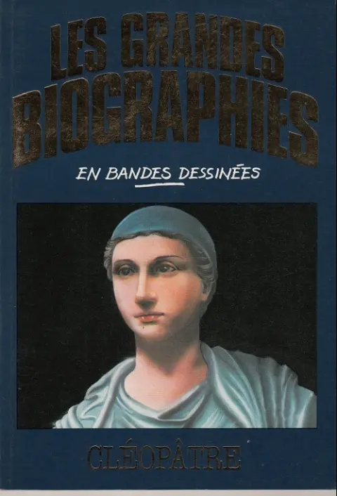 Les grandes biographies en bandes dessinées Cléopâtre