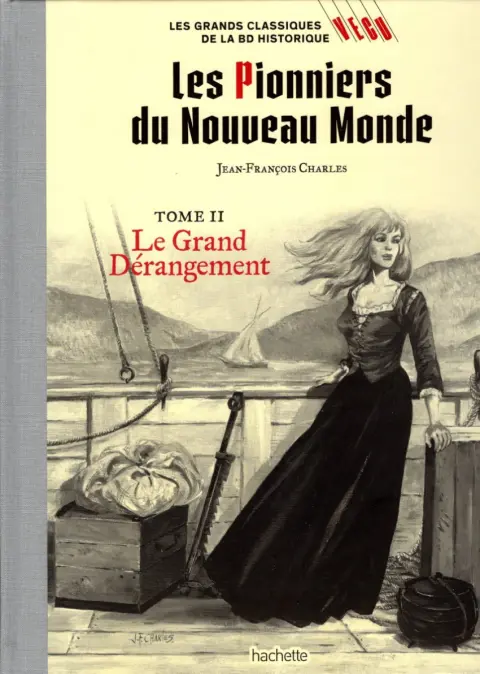 Les grands Classiques de la BD Historique Vécu - La Collection Tome 61 Les Pionniers du Nouveau Monde - Tome II : Le Grand Dérangement