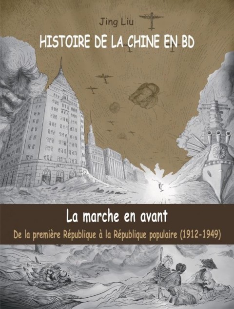 Histoire de la Chine en BD Tome 5 La marche en avant : De la 1ère République à la République populaire (1912-1949)