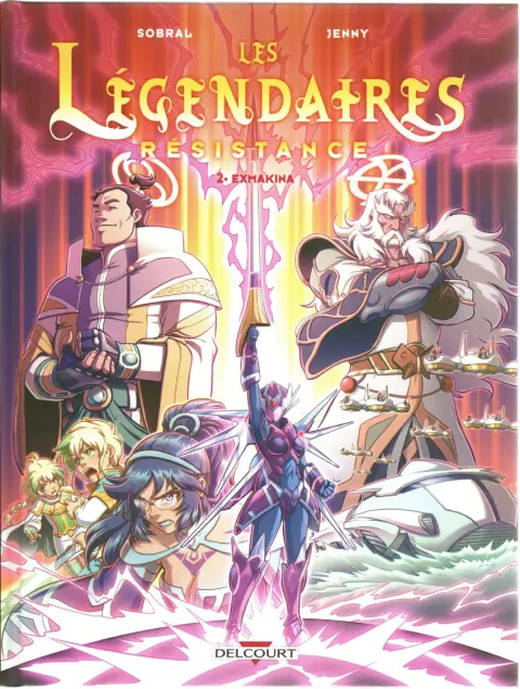 Les Légendaires - Résistance 2 Exmakina