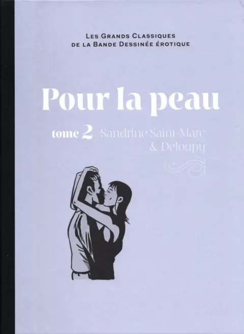 Les Grands Classiques de la Bande Dessinée Érotique - La Collection Tome 156 Pour la peau - Tome 2