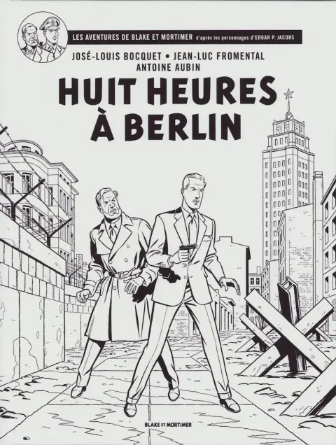 Blake et Mortimer Tome 29 Huit heures à Berlin