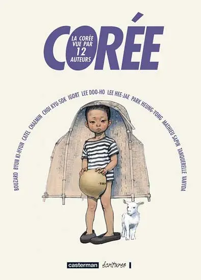 Corée La Corée vue par 12 auteurs