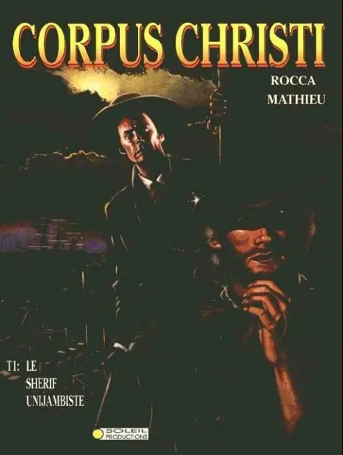 Corpus Christi Tome 1 Le shérif unijambiste
