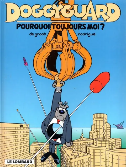 Doggyguard Tome 3 Pourquoi toujours moi ?