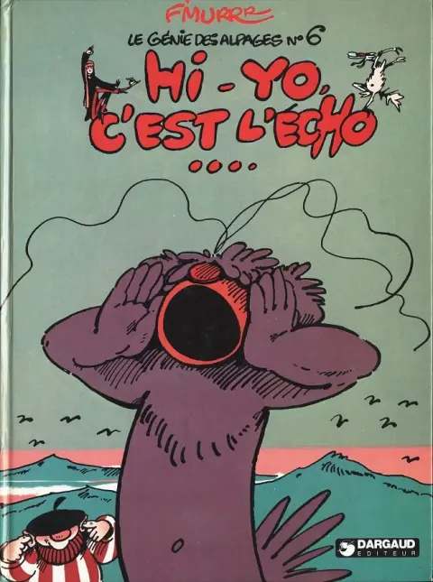 Le Génie des Alpages Tome 6 Hi-Yo, c'est l'écho...