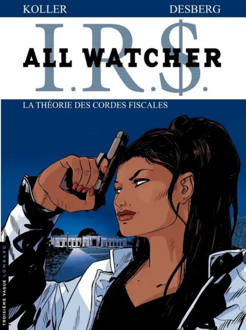 I.R.$. - All Watcher Tome 6 La théorie des cordes fiscales