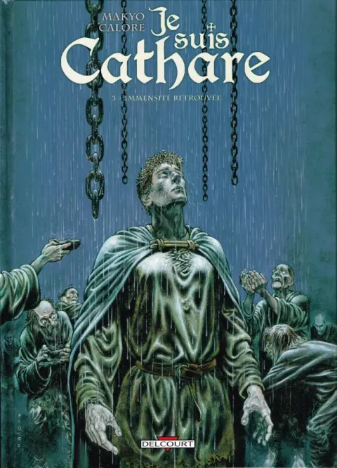 Je suis Cathare Tome 3 Immensité retrouvée