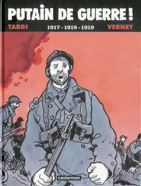 Putain de guerre ! Tomes 4 à 6 1917-1918-1919