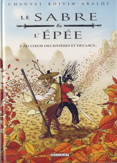 Le Sabre et l'épée Tome 2 Au cœur des rivières et des lacs...