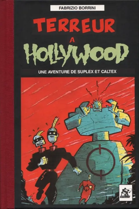 Une aventure de Suplex et Caltex Tome 1 Terreur à Hollywood