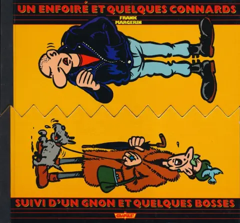 Un enfoiré et quelques connards Un enfoiré et quelques connards suivi d'un gnon et quelques bosses