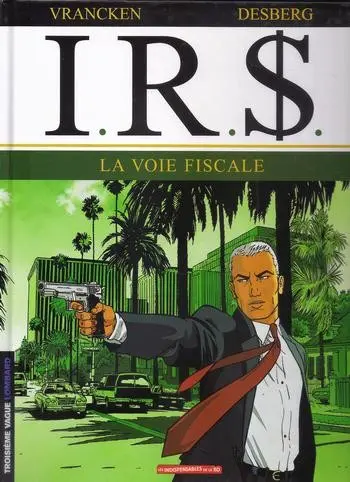 I.R.$. Tome 1 La voie fiscale