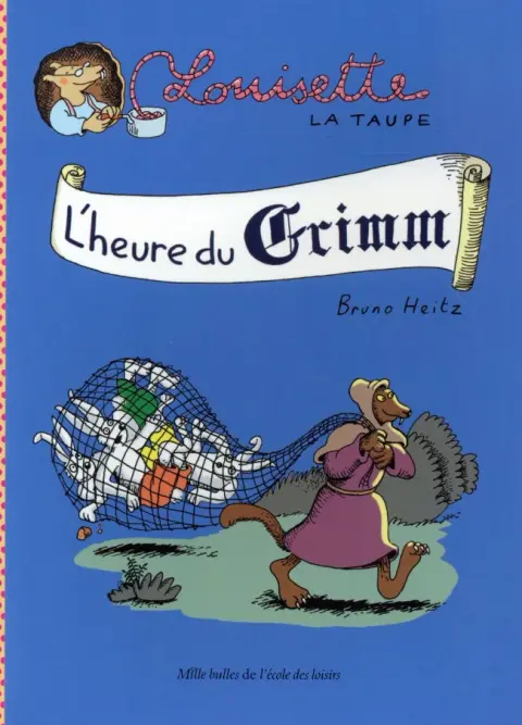 Louisette la taupe Tome 8 L'heure du Grimm