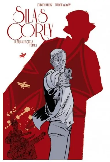 Couverture de l'album Silas Corey Tome 1 Silas Corey Le Réseau Aquila 1/2