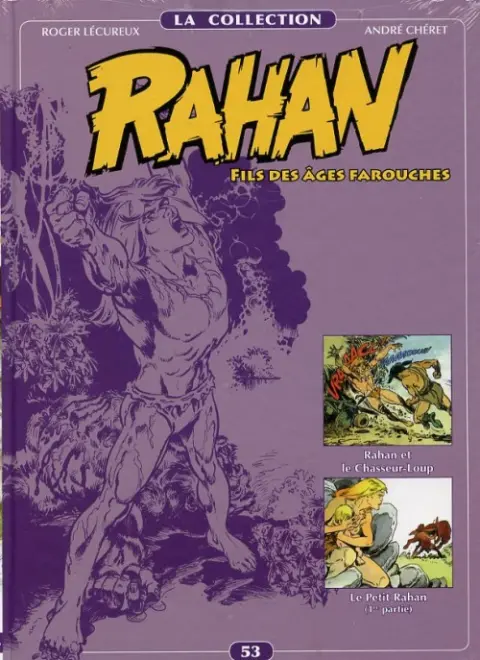 Rahan La Collection Volume 53 Rahan et Le Chasseur-Loup, Le Petit Rahan (1re partie)
