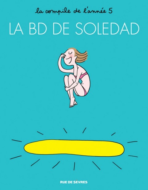 Couverture de l'album La Bd de Soledad Tome 5 La compile de l'année 5