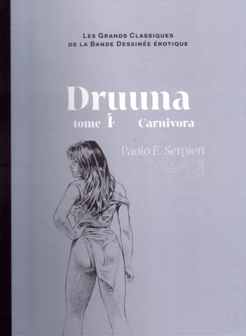 Les Grands Classiques de la Bande Dessinée Érotique - La Collection Tome 47 Druuna - Tome 4 Carnivora
