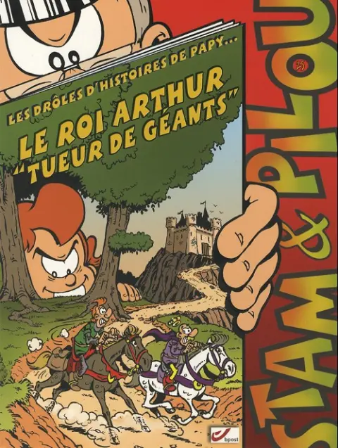Les aventures involontaires de Stam & Pilou Tome 25 Le roi Arthur