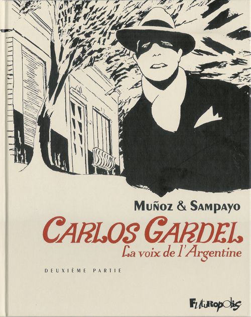 Couverture de l'album Carlos Gardel, la voix de l'Argentine Tome 2 Deuxième partie
