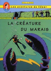 Les aventures de César, Jessica et les autres Tome 5 La créature du marais