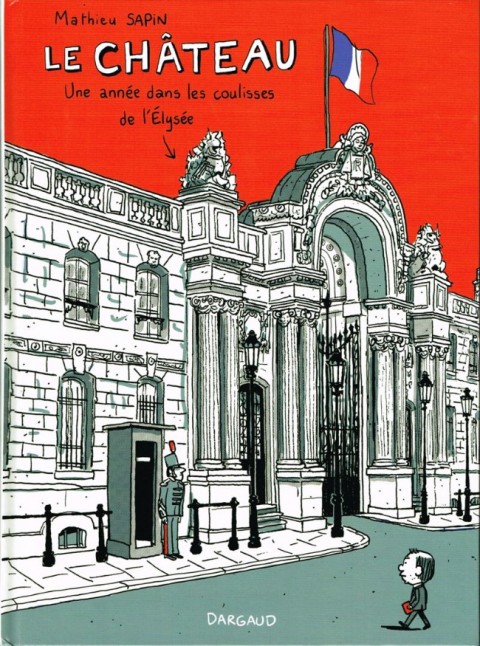Couverture de l'album Le Château Une année dans les coulisses de l'Élysée