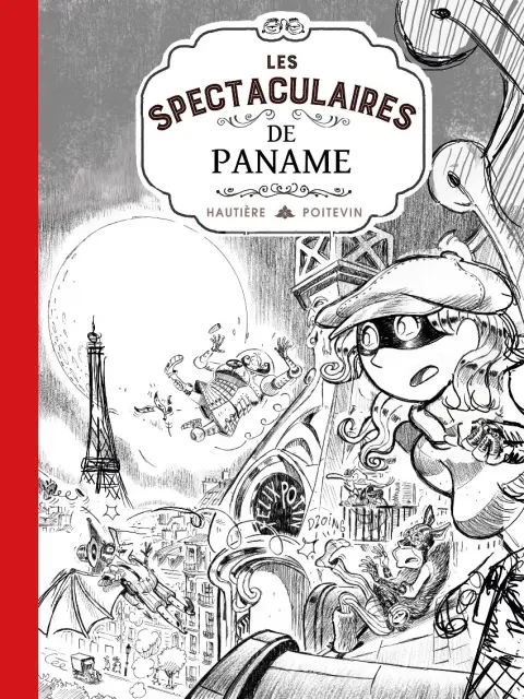 Une aventure des Spectaculaires Les Spectaculaires de Paname