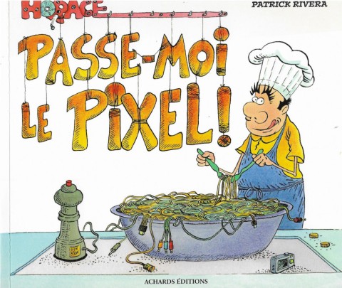 Horace Tome 3 Passe-moi le pixel !