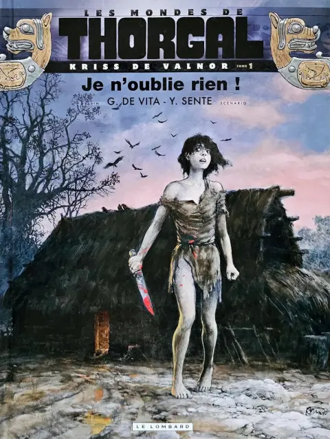 Couverture de l'album Les mondes de Thorgal - Kriss de Valnor Tome 1 Je n'oublie rien !