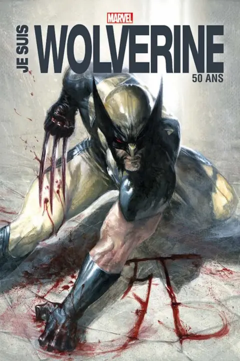 Je suis Wolverine Wolverine : Je suis Wolverine 50 ans