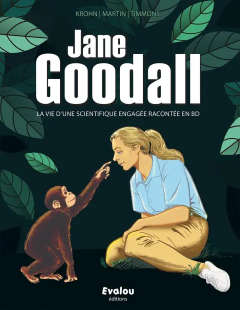 Jane Goodall La vie d'une scientifique engagée racontée en BD